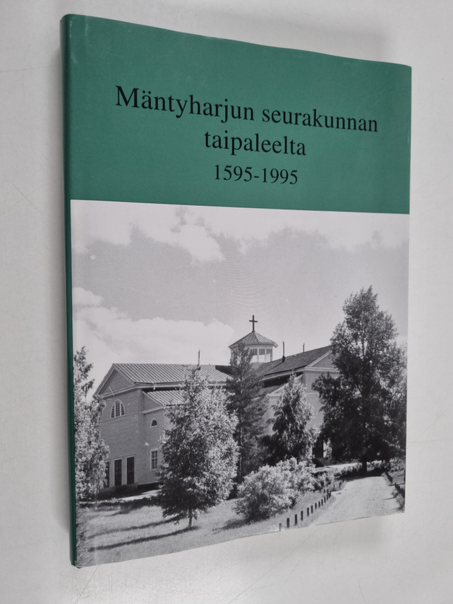Mäntyharjun seurakunnan taipaleelta 1595-1995