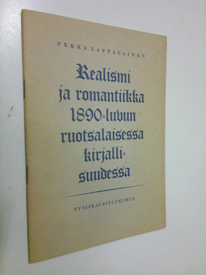 Pekka Lappalainen : Realismi ja romantiikka 1890-luvun ru...
