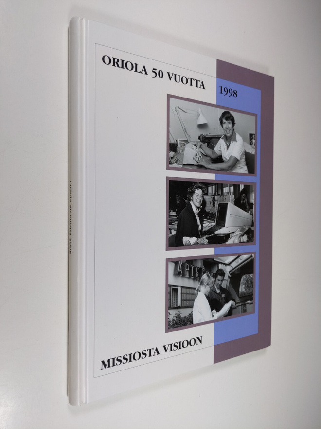 Missiosta visioon : Oriola 50 vuotta 1998 : Oriolan tehtä...