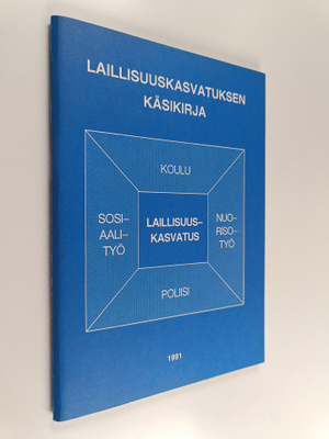 Laillisuuskasvatuksen käsikirja 1991