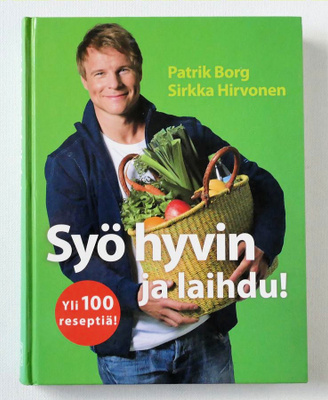 Patrik Borg: Syö hyvin ja laihdu!