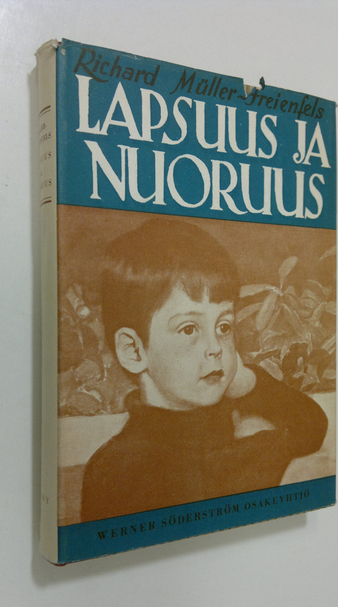 Richard Muller-Freienfels : Lapsuus ja nuoruus : kasvavan...