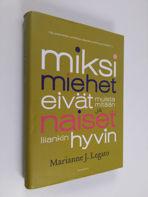 Marianne J. Legato : Miksi miehet eivät muista mitään ja ...
