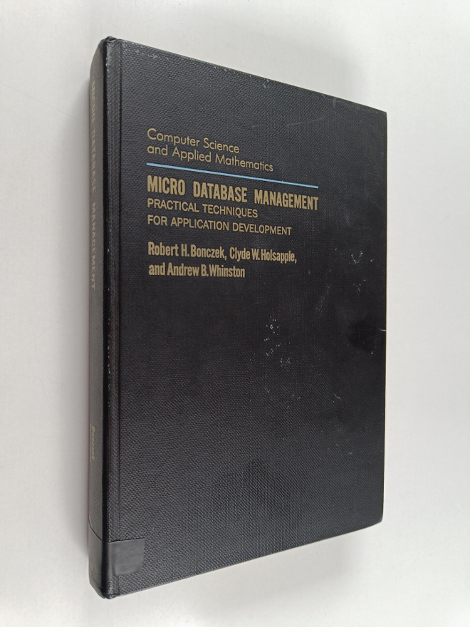 Robert H. Bonczek : Micro database management : practical...