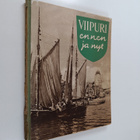 Lempi Jääskeläinen ym. : Viipuri ennen ja nyt - pikkukuva 1