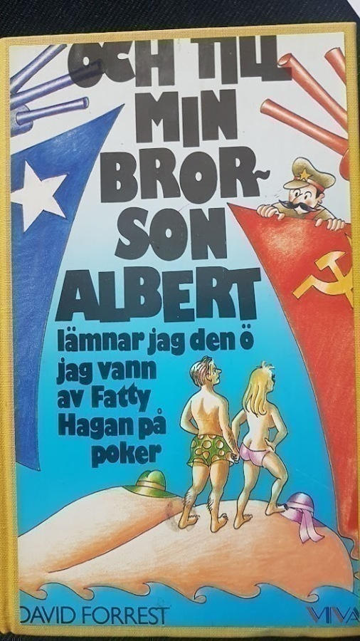 forrest - och till min brorson albert lämnar jag den ö ..
