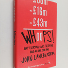 John Lanchester : Whoops! - Why Everyone Owes Everyone an... - pikkukuva 1