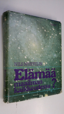 Nils Mustelin : Elämää maailmankaikkeudessa