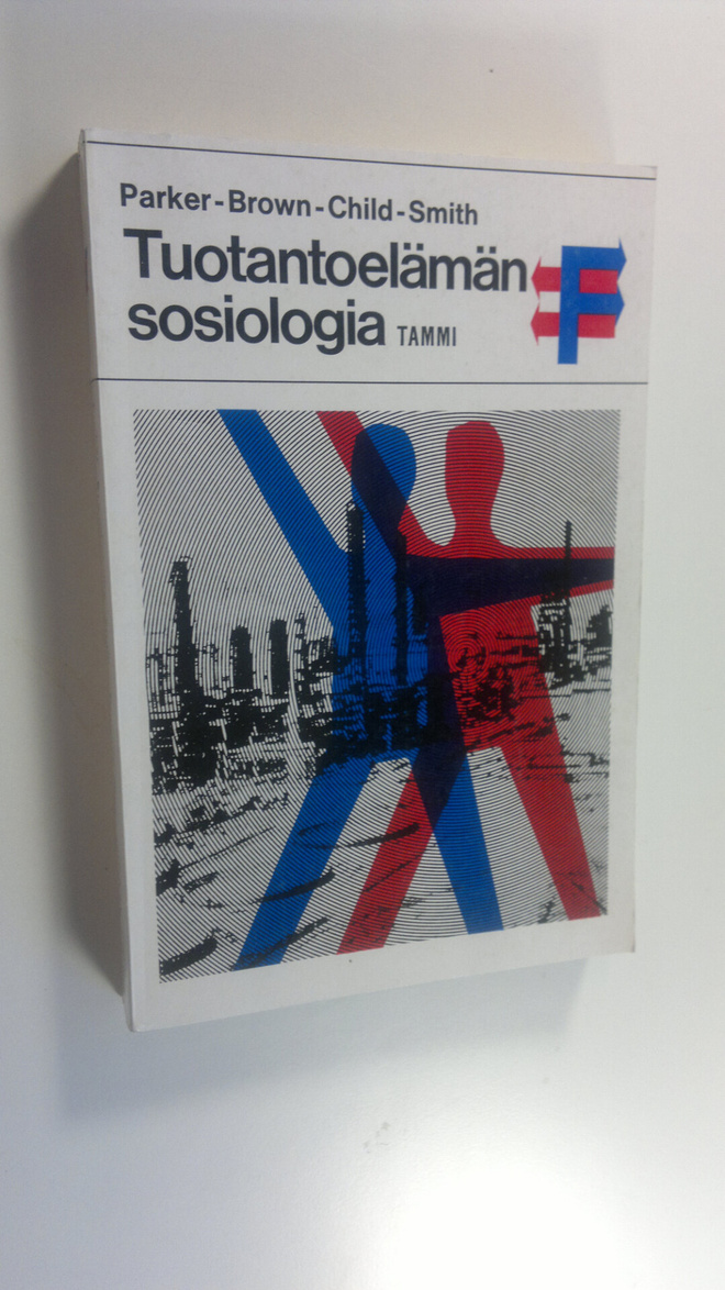 S. R. ym. (Kirj.) Parker : Tuotantoelämän sosiologia