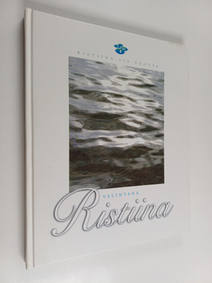 Eeva Tikka ym. : Valintana Ristiina