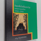 Stig Nyström : Tuokiokuvia sotavuosilta 1942-1944 (signee... - pikkukuva 1