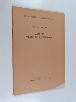 Kustaa Vilkuna : Vanhat veto- ja ajoneuvot 1