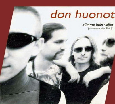 Don Huonot - Olimme kuin veljet - suurimmat hitit 89-03 (2CD