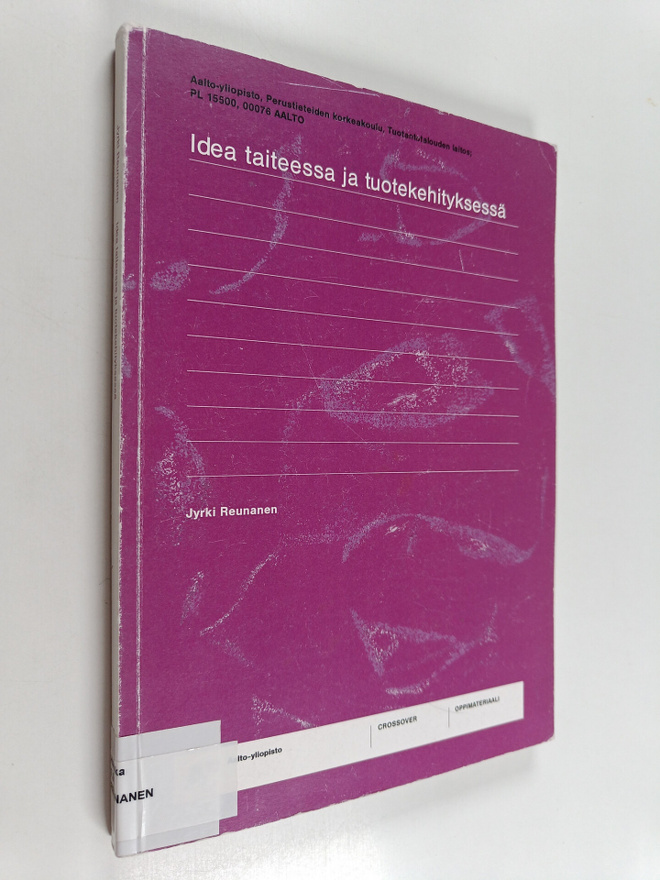 Jyrki Reunanen : Idea taiteessa ja tuotekehityksessä