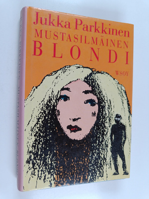 Jukka Parkkinen : Mustasilmäinen blondi