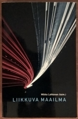 Mikko Lehtonen (toim.): Liikkuva maailma