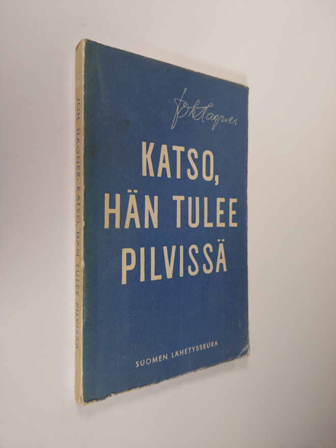 Joh Hagner : Katso, hän tulee pilvissä : maailmankriisi j...