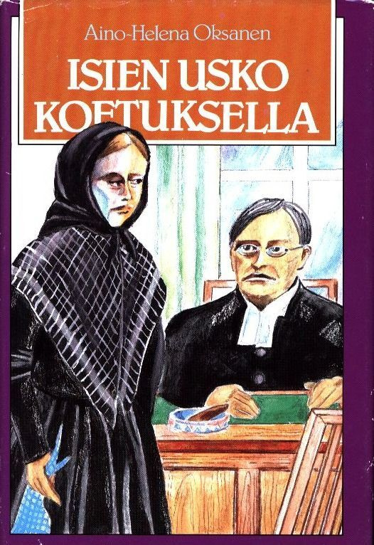 Aino-Helena Oksanen : Isien usko koetuksella