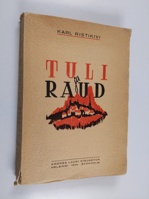 Karl Ristikivi : Tuli ja raud : romaan