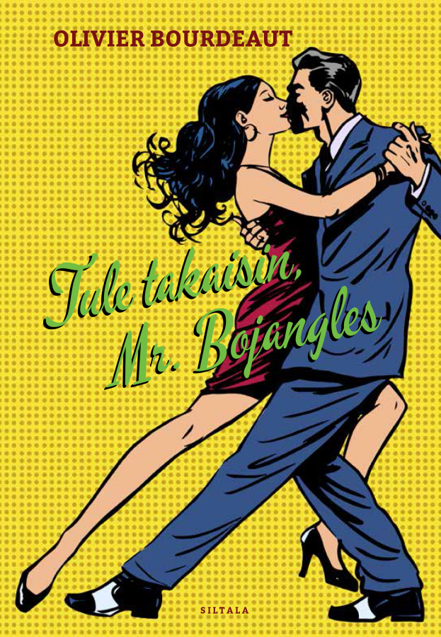 Olivier Bourdeaut: Tule takaisin, Mr. Bojangles