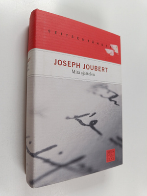 Joseph Joubert : Mitä ajattelen : merkintöjä vuosilta 177...