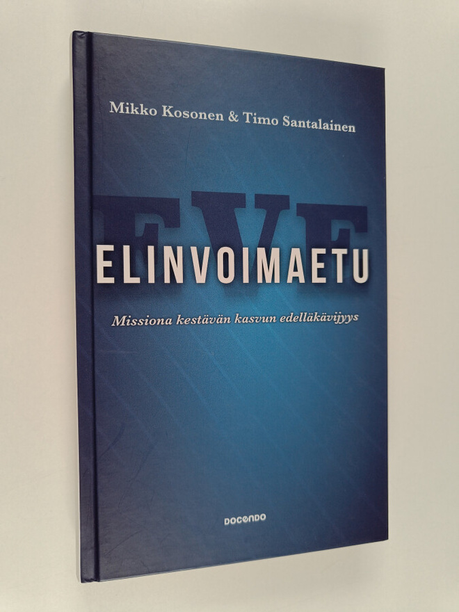 Mikko Kosonen : Elinvoimaetu : Missiona kestävän kasvun e...