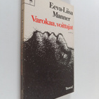 Eeva-Liisa Manner : Varokaa, voittajat : sattumasta, vält... - pikkukuva 1