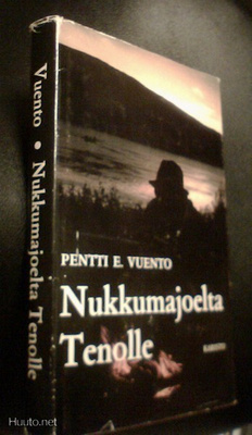 Pentti E. Vuento: Nukkumajoelta Tenolle (1.p.1979) Sis.pk:t