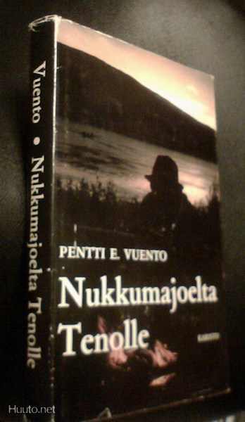 Pentti E. Vuento: Nukkumajoelta Tenolle (1.p.1979) Sis.pk:t
