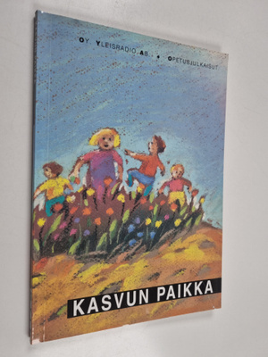 Kasvun paikka : lapsuus, vanhemmuus, päivähoito, esi- ja ...