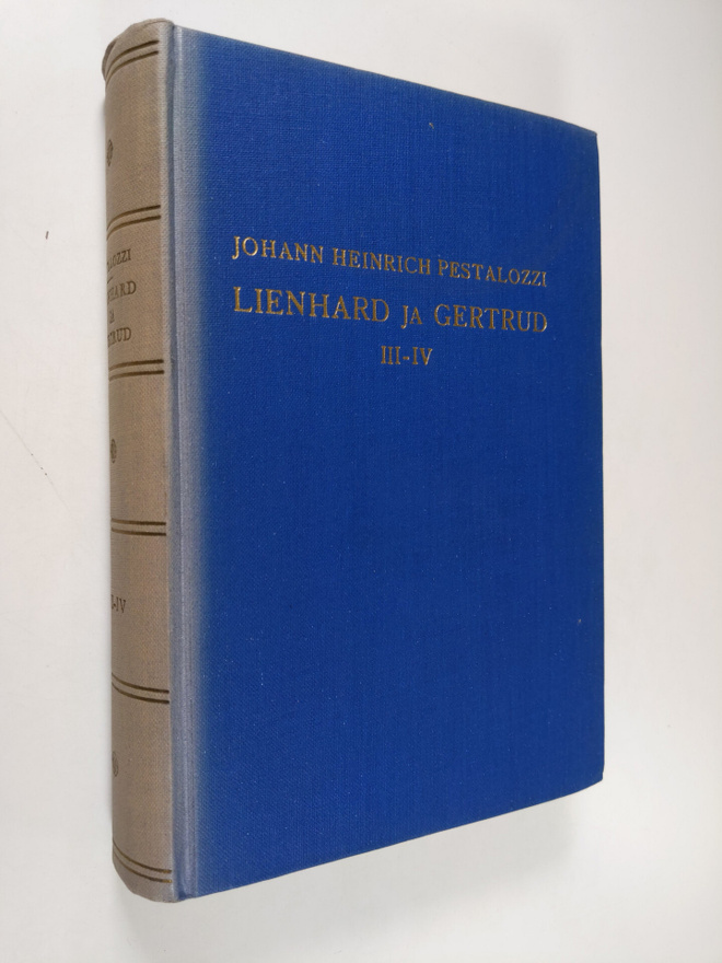 Johann Heinrich Pestalozzi : Lienhard ja Gertrud 3-4 : ki...