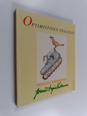 Jorma-Tapio Valkama : Optimistinen tragedia : novelleja j...