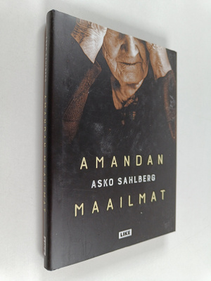 Asko Sahlberg : Amandan maailmat