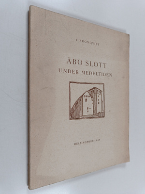Iikka Kronqvist : Åbo slott under medeltiden