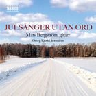 Mats Bergström, Georg Riedel • Julsånger Utan Ord CD - pikkukuva 1