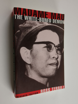 Ross Terrill : Madame Mao : the white boned demon (signee...