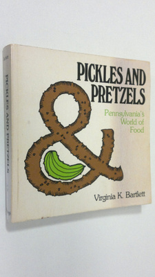 Virginia K. Bartlett : Pickles and pretzels : Pennsylvani...