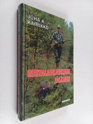 Juha K. Kairikko : Riistalaukauksen jälkeen
