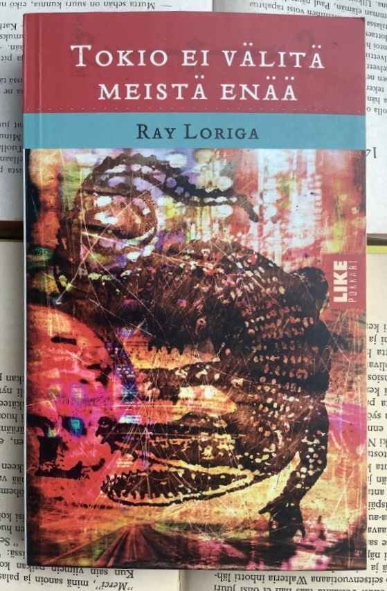 Ray Loriga - Tokio ei välitä meistä enää (pokkari)