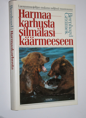 Bernhard Grzimek : Harmaakarhusta silmälasikäärmeeseen : ...