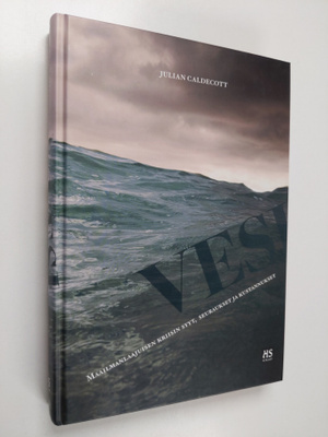 Julian Caldecott : Vesi : maailmanlaajuisen kriisin syyt,...