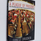 Ernest Drucker : A Plague of Prisons - The Epidemiology o... - pikkukuva 1