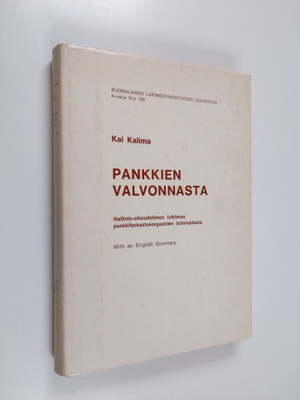Kai Kalima : Pankkien valvonnasta : Hallinto-oikeudelline...