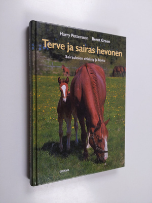 Harry Pettersson : Terve ja sairas hevonen : sairauksien ...
