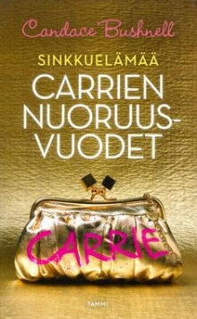 Candace Bushnell - Carrien nuoruusvuodet