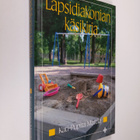 Kati-Pupita Mattila : Lapsidiakonian käsikirja - pikkukuva 1