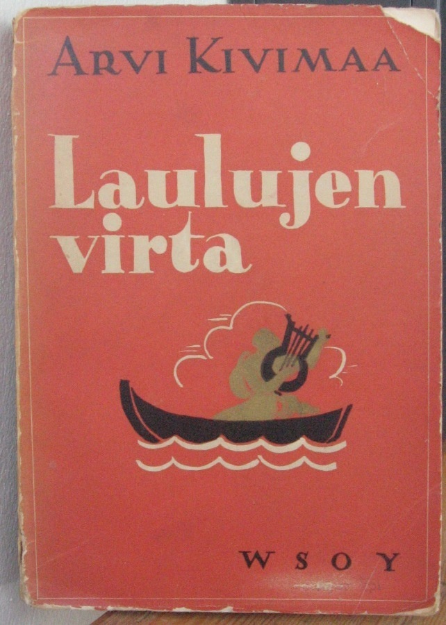 Arvi Kivimaa: Laulujen virta, Wsoy 1936. 268 s.