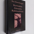 Rax Rinnekangas : Kertomus ainoasta rakkaudesta (signeera... - pikkukuva 1
