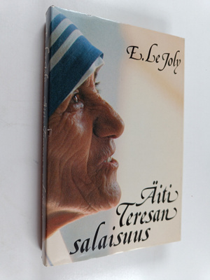 E. Le Joly : Äiti Teresan salaisuus