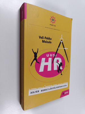 Veli-Pekka Moisalo : Uusi HR : arjen henkilöstöjohtamista